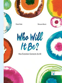 Who Will It Be? (How Evolution Connects Us All) by Paola Vitale, Rossana Bossù, 9781733121200