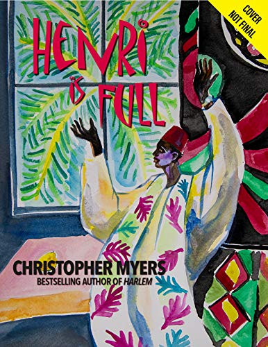 Henri Is Full (Matisse and His World) by Christopher Myers, 9781644420287