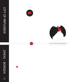 City of Refugees (A Real Utopia) by Peter Jay Zweig, Gail Peter Borden, 9781943532841