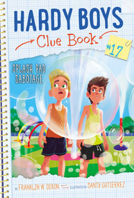 Splash Pad Sabotage - 9781665940832 by Franklin  W. Dixon, Santy Gutierrez, 9781665940832