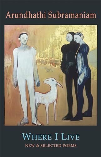 Where I Live (New & Selected Poems) by Arundhathi Subramaniam, 9781852248246