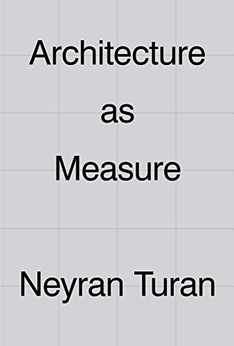 Architecture as Measure by Neyran Turan, 9781948765299