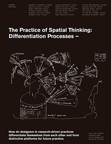 The Practice of Spatial Thinking (Differentiation Processes) by Leon Van Schaik, SueAnne Ware, Colin Fudge, Geoffrey London, 9781948765350
