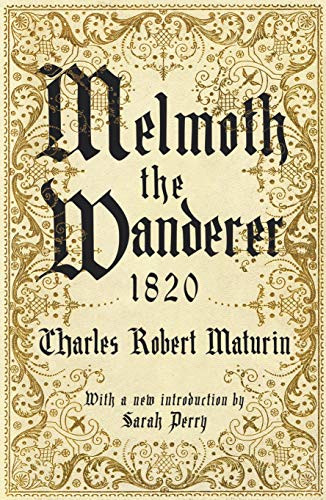 Melmoth the Wanderer 1820 (with an introduction by Sarah Perry) by Charles Robert Maturin, 9781788161589