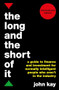 The Long and the Short of It (International edition) (A guide to finance and investment for normally intelligent people who aren't in the industry) by John Kay, 9781781256770