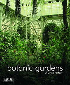 Botanic Gardens (A Living History) by Nadine Monem, 9781904772729