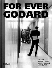 For Ever Godard by Michael Temple, James S. Williams, Michael Witt, 9781904772828