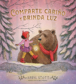 Comparte cariño y brinda luz (Share Some Kindness, Bring Some Light) (Spanish Edition) by Apryl Stott, Apryl Stott, Inma Serrano, 9781665954822