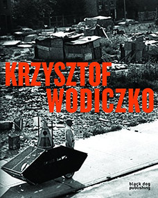 Krzysztof Wodiczko by Duncan  McCorquodale, Dick Hebdige, Denis Hollier, Lisa  Saltzman, 9781907317132
