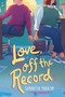 Love, Off the Record by Samantha Markum, 9781665955720