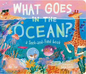 What Goes in the Ocean? (A Seek-and-Find Book) by Dori Elys, Katie Cottle, 9781665956109