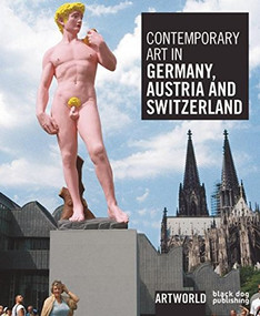 Contemporary Art in Germany, Austria and Switzerland (ARTWORLD) by Phoebe Adler, Leanne Hayman, Dominikus Müller, 9781907317996