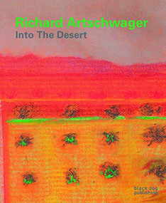 Richard Artschwager (Into the Desert) by John Yau, 9781908966476