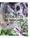 30 Objects 30 Insights by Rachel Gotlieb, Karine Tsoumis, 9781908966674