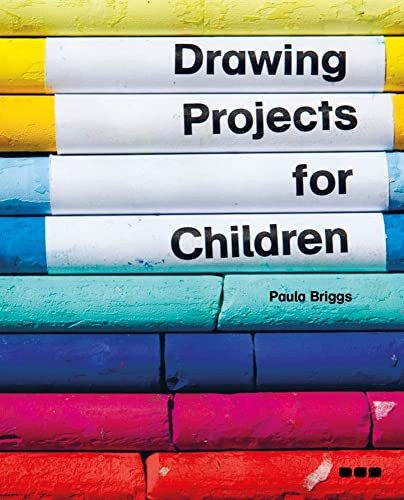 Drawing Projects for Children by Paula Briggs, 9781908966742
