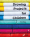 Drawing Projects for Children by Paula Briggs, 9781908966742