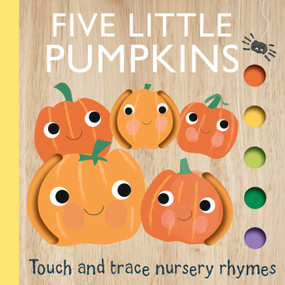 Touch and Trace Nursery Rhymes: Five Little Pumpkins (Board Book for Babies and Toddlers 0-2 years old) by Editors of Silver Dolphin Books, Emily Bannister, 9781667206752