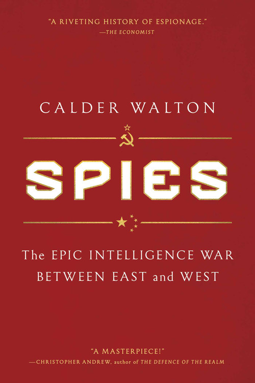 Spies (The Epic Intelligence War Between East and West) - 9781668000700 by Calder Walton