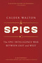 Spies (The Epic Intelligence War Between East and West) - 9781668000700 by Calder Walton