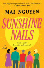 Sunshine Nails (A Novel) - 9781668010501 by Mai Nguyen, 9781668010501