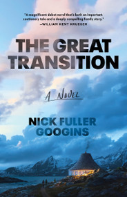 The Great Transition (A Novel) - 9781668010761 by Nick Fuller Googins