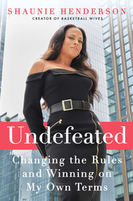 Undefeated (Changing the Rules and Winning on My Own Terms) by Shaunie Henderson, 9781668012222
