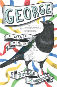 George (A Magpie Memoir) - 9781668016510 by Frieda Hughes, 9781668016510