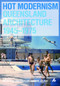Hot Modernism (Queensland Architecture 1945-1975) by Macarthur John, 9781908967589