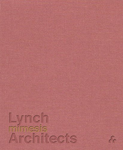 Mimesis (Lynch Architects) by Patrick Lynch, Alexandra Stara, Laura Evans, Claudia Lynch, 9781908967664