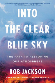 Into the Clear Blue Sky (The Path to Restoring Our Atmosphere) by Rob Jackson, 9781668023266