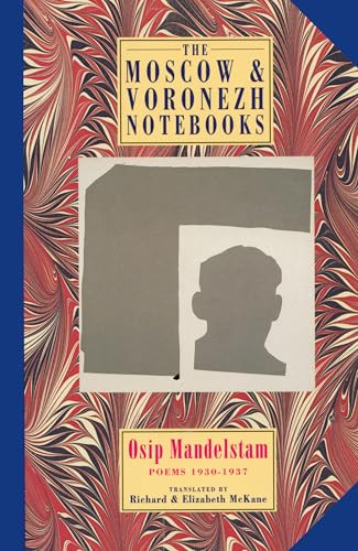 The Moscow & Voronezh Notebooks (Poems 1933-1937) by Osip Mandelstam, Richard McKane, Elizabeth McKane, 9781852246310