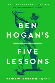 Ben Hogan's Five Lessons (The Modern Fundamentals of Golf (Definitive Edition)) - 9781668024119 by Ben Hogan, 9781668024119