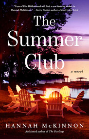The Summer Club (A Novel) by Hannah McKinnon, 9781668025185