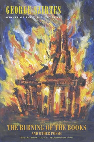 The Burning of the Books and other poems by George Szirtes, 9781852248420