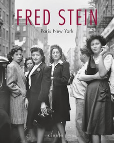 Paris New York by Fred Stein, Fred Stein, Dawn Freer, Rosemary Sullivan, Theresia Ziehe, Cilly Kugelmann, Gilles Mora, 9783868289664