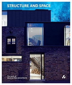 Structure and Space (Giles & Pike Architects) by Tom Pike, Matt Giles, 9781911339007