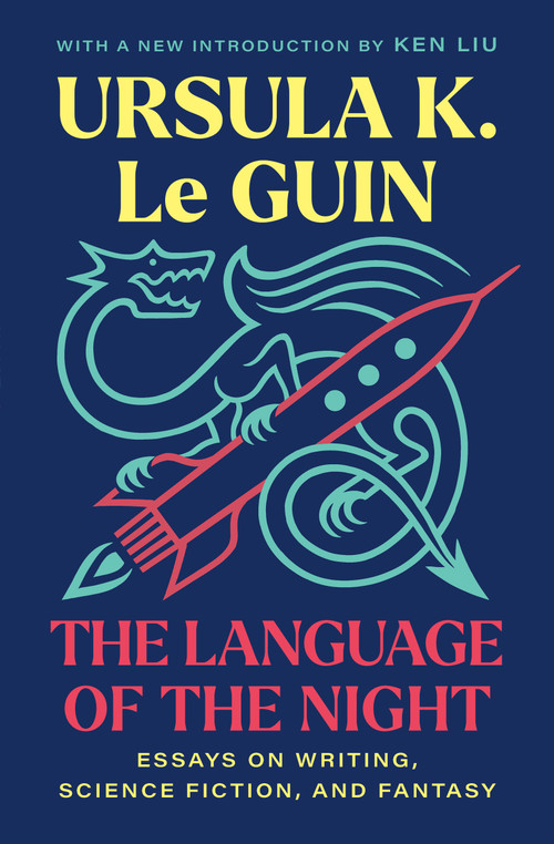 The Language of the Night (Essays on Writing, Science Fiction, and Fantasy) by Ursula  K. Le Guin, 9781668034903