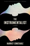 The Instrumentalist by Harriet Constable, 9781668035825