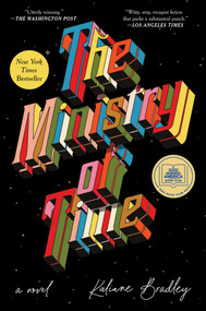The Ministry of Time (A Novel) by Kaliane Bradley, 9781668045145
