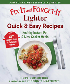 Fix-It and Forget-It Lighter Quick & Easy Recipes (Healthy Instant Pot & Slow Cooker Meals) by Hope Comerford, Bonnie Matthews, 9781680999150