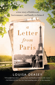 A Letter from Paris (a true story of hidden art, lost romance, and family reclaimed) - 9781950354252 by Louisa Deasey, 9781950354252