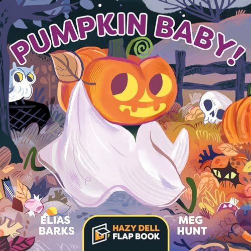 Pumpkin Baby! (A Hazy Dell Flap Book) by Elias Barks, Meg Hunt, 9781948931113
