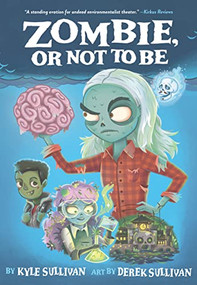 Zombie, Or Not to Be - 9781948931380 by Kyle Sullivan, Derek Sullivan, 9781948931380