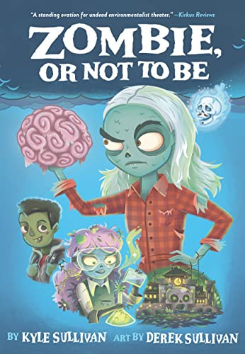 Zombie, Or Not to Be - 9781948931380 by Kyle Sullivan, Derek Sullivan, 9781948931380