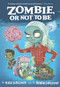 Zombie, Or Not to Be - 9781948931380 by Kyle Sullivan, Derek Sullivan, 9781948931380