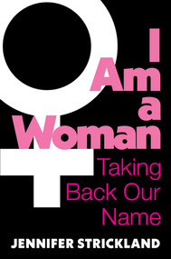 I Am a Woman (Taking Back Our Name) by Jennifer Strickland, 9781684515882