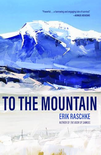 To the Mountain by Erik Raschke, 9781948814324
