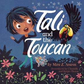 Tali and the Toucan by Mira Z. Amiras, Chantelle Thorne, Burgen Thorne, 9781685553258
