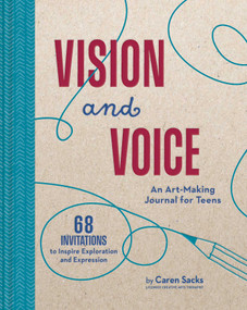 Vision and Voice (An Art-Making Journal for Teens) by Caren Sacks, 9781685557317