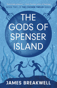 The Chosen Twelve: The Gods of Spenser Island by James Breakwell, 9781786189967